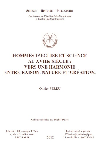 Olivier Perru - Hommes d'Eglise et science au XVIIIe siècle : vers une harmonie entre raison, nature et création.