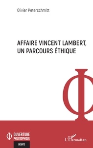 Olivier Peterschmitt - Affaire Vincent Lambert, un parcours éthique.