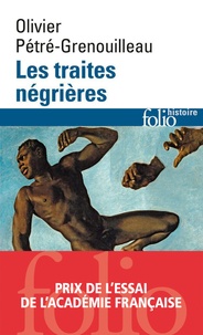Olivier Pétré-Grenouilleau - Les traites négrières - Essai d'histoire globale.