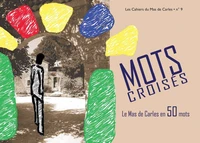 Mots croisés. Le Mas de Carles en 50 mots (Les Cahiers du Mas de Carles n°9)