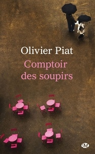 Olivier Piat - Comptoir des soupirs.