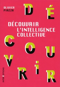 Olivier Piazza - Découvrir l'intelligence collective.
