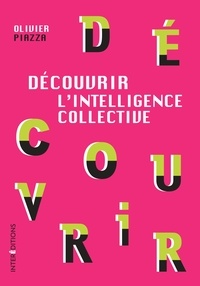 Olivier Piazza - Découvrir l'Intelligence collective.