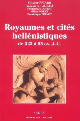 Royaumes et cités hellénistiques. de 323 à 55 av. J.-C.