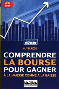 Olivier Picon et Olivier Picon - Comprendre la bourse pour gagner - 2010-2011 - 15°ED - A la hausse comme à la baisse.