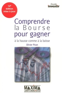 Olivier Picon - Comprendre la Bourse pour gagner à la hausse comme à la baisse.