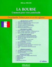 Olivier Picon - La Bourse. Comment Gerer Votre Portefeuille, 13eme Edition 1998.