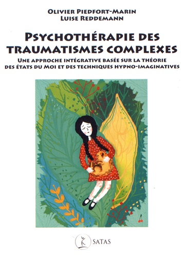 Olivier Piedfort-Marin et Luise Reddemann - Psychothérapie des traumatismes complexes - Une approche intégrative basée sur la théorie des états du moi et des techniques hypno-imaginatives.