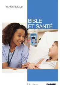 Olivier Pigeaud - Bible et santé.
