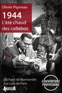 1944, l'été chaud des collabos