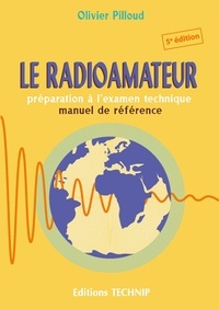 Olivier Pilloud - Le radioamateur - Préparation à l'examen technique.