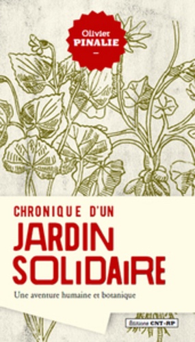 Olivier Pinalie - Chronique d'un jardin solidaire.