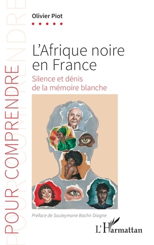 L’Afrique noire en France. Silence et dénis de la mémoire blanche