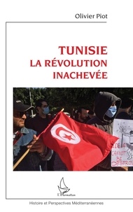 Olivier Piot - Tunisie - La révolution inachevée.