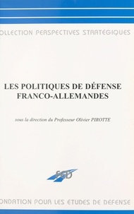 Olivier Pirotte - Les politiques de défense franco-allemandes.