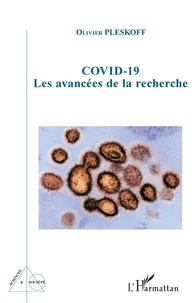 Olivier Pleskoff - Covid-19 - Les avancées de la recherche.