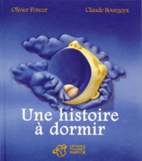 Olivier Poncer et Claude Bourgeyx - Une histoire à dormir.