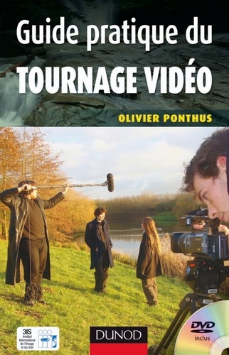 Olivier Ponthus - Guide pratique du tournage vidéo - Livre+DVD.