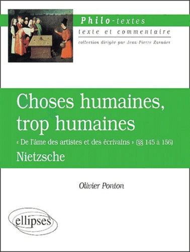 Olivier Ponton - Choses humaines, trop humaines, Nietzsche. - " De l'âme des artistes et des écrivains " (§§ 145 à 156).