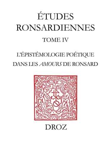 nspiration et mélancolie. L'épistémologie poétique dans les "Amours" de Ronsard