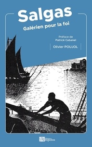 Olivier Poujol - Salgas - Galérien pour la foi.