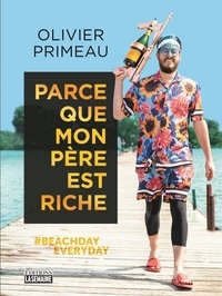 Olivier Primeau - Parce que mon père est riche - PARCE QUE MON PERE EST RICHE [NUM].