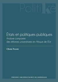 Olivier Provini - Etats et politiques publiques - Analyse comparée des réformes universitaires en Afrique de l'Est.