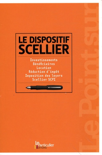 Olivier Puren - Le dispositif Scellier - Investissements, Bénéficiaires, Location, Réduction d'impôt, Imposition des loyers, Scellier SCPI.