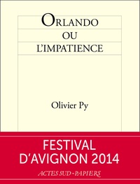 Olivier Py - Orlando ou l'impatience.