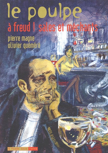 Olivier Quéméré et Pierre Magne - Le Poulpe Tome 10 : A Freud ! sales et méchants.
