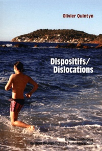 Olivier Quintyn - Dispositifs/Dislocations.