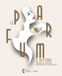 Olivier Quiquempois - Le parfum s'affiche - Quand les artistes réinventent la publicité.