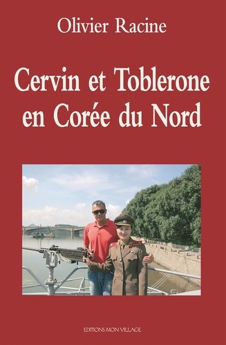 Olivier Racine - Cervin et Toblerone en Corée du nord.