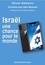 Israël, une chance pour le monde
