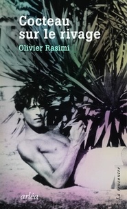 Olivier Rasimi - Cocteau sur le rivage.