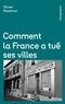 Olivier Razemon - Comment la France a tué ses villes.