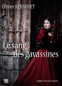 Olivier Rebaudet - Le sang des gavassines.