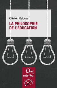 Olivier Reboul - La philosophie de l'éducation.