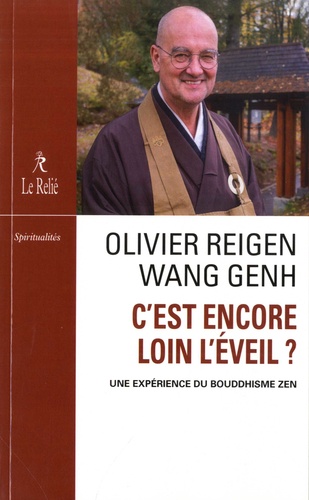 C'est encore loin l'éveil ?. Une expérience du bouddhisme zen