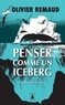 Olivier Remaud - Penser comme un iceberg.