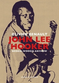 Olivier Renault - John Lee Hooker - Boogie-woogie anihow.