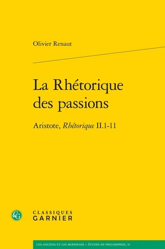La Rhétorique des passions. Aristote, Rhétorique II.1-11