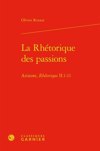 La Rhétorique des passions. Aristote, rhétorique II.1-11