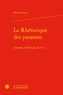 Olivier Renaut - La Rhétorique des passions - Aristote, rhétorique II.1-11.