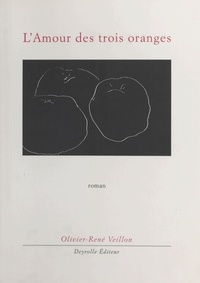 Olivier-René Veillon - L'amour des trois oranges.