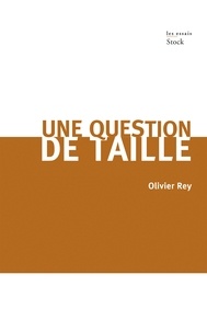 Olivier Rey - Une question de taille.