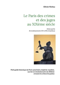 Le Paris criminel et judiciaire du XIXe siècle
