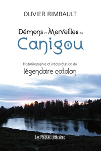 Olivier Rimbault - Démons et Merveilles du Canigou - Historiographie et interprétation du légendaire catalan.