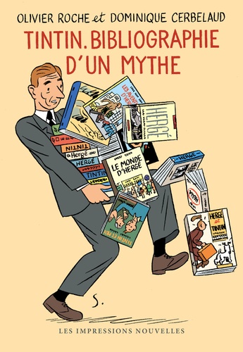 Olivier Roche et Dominique Cerbelaud - Tintin, bibliographie d'un mythe.