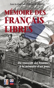 Olivier Rochereau - Mémoire des Français Libres - Du souvenir des hommes à la mémoire d'un pays.